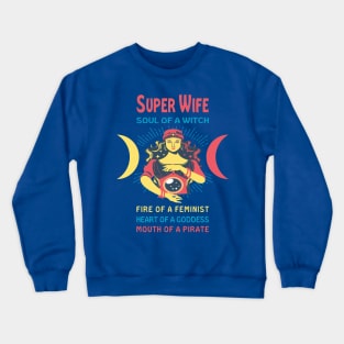 SUPER WIFE THE SOUL OF A WITCH SUPER WIFE BIRTHDAY GIRL SHIRT Crewneck Sweatshirt